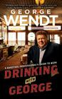 Drinking with George: A Barstool Professional's Guide to Beer By George Wendt Cover Image