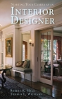 Starting Your Career as an Interior Designer By Robert K. Hale, Thomas L. Williams Cover Image