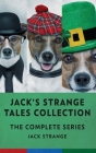 Jack's Strange Tales Collection: The Complete Series By Jack Strange Cover Image