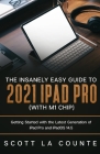 The Insanely Easy Guide to the 2021 iPad Pro (with M1 Chip): Getting Started with the Latest Generation of iPad Pro and iPadOS 14.5 Cover Image