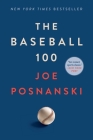 The Baseball 100 By Joe Posnanski Cover Image