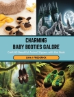 Charming Baby Booties Galore: Craft 60 Beautiful Animal Slippers with this Book Cover Image