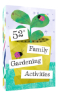 52 Family Gardening Activities By Chronicle Books Cover Image