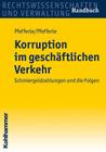 Korruption Im Geschaftlichen Verkehr: Schmiergeldzahlungen Und Die Folgen By Roland Pfefferle, Simon Pfefferle Cover Image