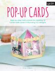 Pop-Up Cards: Step-by-step instructions for creating 30 handmade cards in stunning 3-D designs Cover Image