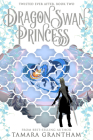 The Dragon Swan Princess (Twisted Ever After #2) Cover Image