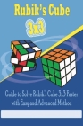 Rubik's Cube 3x3: Guide to Solve Rubik's Cube 3x3 Faster with Easy and Advanced Method: Gift Ideas for Holiday Cover Image