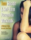 Teen Suicide & Self-Harm Prevention Workbook: A Clinician's Guide to Assist Teen Clients Cover Image