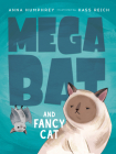 Megabat and Fancy Cat By Anna Humphrey, Kass Reich (Illustrator) Cover Image