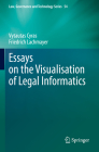 Essays on the Visualisation of Legal Informatics (Law #54) By Vytautas Cyras, Friedrich Lachmayer Cover Image