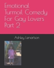 Emotional Turmoil Comedy For Gay Lovers Part 2 Cover Image