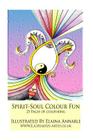 spirit & soul colouring book 1: spirit & soul colouring book for all ages 25 pages of fun By E. M. Annable Ea Cover Image