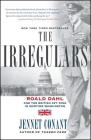 The Irregulars: Roald Dahl and the British Spy Ring in Wartime Washington Cover Image