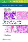 Biopsy Interpretation of the Bone Marrow (Biopsy Interpretation Series) By Laura M. Wake, MD, Genevieve M. Crane, MD, PhD, Michael Joseph Borowitz, MD, PhD Cover Image