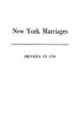 New York Marriages Previous to 1784 By New York State Library Cover Image