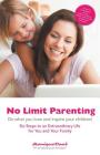 No Limit Parenting: Do What You Love and Inspire Your Children! By Monique Daal Cover Image