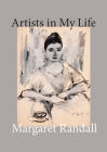 Artists in My Life By Margaret Randall, Mary Gabriel (Foreword by), Ed McCaughan (Foreword by) Cover Image