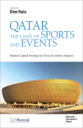 Qatar the Land of Sports: Human Capital for Sport and Events: The Impact on the Development of a Country Cover Image