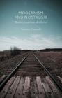 Modernism and Nostalgia: Bodies, Locations, Aesthetics By T. Clewell (Editor) Cover Image