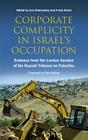 Corporate Complicity in Israel's Occupation: Evidence from the London Session of the Russell Tribunal on Palestine By Asa Winstanley (Editor), Frank Barat (Editor) Cover Image