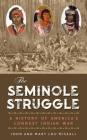 The Seminole Struggle: A History of America's Longest Indian War Cover Image