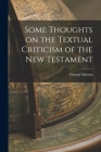 Some Thoughts on the Textual Criticism of the New Testament By George Salmon Cover Image