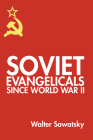 Soviet Evangelicals Since World War II Cover Image