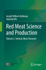 Red Meat Science and Production: Volume 2. Intrinsic Meat Character By Joseph William Holloway, Jianping Wu Cover Image