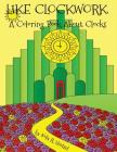 Like Clockwork: A Coloring Book About Clocks By Nola R. Hintzel Cover Image