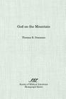 God on the Mountain (Archaeology and Biblical Studies #37) By Thomas B. Dozeman Cover Image