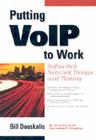 Putting Voip to Work: Softswitch Network Design and Testing: Softswitch Network Design and Testing (Interactive Workbook) Cover Image
