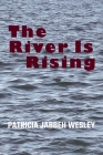 The River Is Rising By Patricia Jabbeh Wesley Cover Image