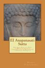 El Anapanasati Sutta: Desde los primeros escritos de Buda. By Bhante Vimalaramsi Cover Image