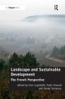 Landscape and Sustainable Development: The French Perspective By Yves Luginbühl, Peter Howard Cover Image
