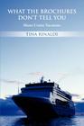 What The Brochures Don't Tell You: About Cruise Vacations By Tina Rinaldi Cover Image