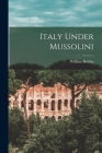 Italy Under Mussolini By William 1890-1930 Bolitho Cover Image