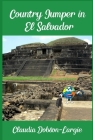 Country Jumper in El Salvador: History Books for Kids Series Cover Image