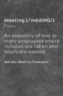 Meeting Definition: See also Death by Powerpoint: Meeting Notes By A2 Designs Cover Image