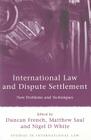 International Law and Dispute Settlement: New Problems and Techniques (Studies in International Law #28) Cover Image