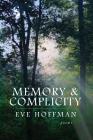 Memory & Complicity: Poems By Eve Hoffman Cover Image