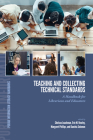 Teaching and Collecting Technical Standards: A Handbook for Librarians and Educators (Purdue Information Literacy Handbooks) By Chelsea Leachman (Editor), Erin M. Rowley (Editor), Margaret Phillips (Editor) Cover Image