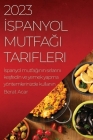 2023 İspanyol Mutfağı Tarifleri: İspanyol mutfağının sırlarını keşfedin ve yemek yapma yöntemle By Berat Acar Cover Image