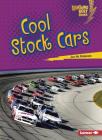 Cool Stock Cars By Jon M. Fishman Cover Image