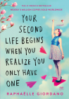 Your Second Life Begins When You Realize You Only Have One By Raphaelle Giordano Cover Image