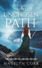 The Unchosen Path By Madelyn Cork Cover Image