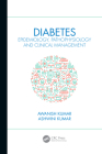 Diabetes: Epidemiology, Pathophysiology and Clinical Management By Awanish Kumar, Ashwini Kumar Cover Image