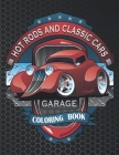 Hot Rods And Classic Cars Garage Coloring Book: The Best American Legends, Classic And Modern Cars, Trucks, Hot Rod Supercars And More Cool Vehicles F (Coloring Books) By Kitten Syndicate Cover Image