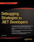Debugging Strategies for .Net Developers (Books for Professionals by Professionals) Cover Image