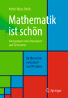 Mathematik Ist Schön: Anregungen Zum Anschauen Und Erforschen Für Menschen Zwischen 9 Und 99 Jahren By Heinz Klaus Strick Cover Image