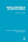 Bantu Prophets in South Africa By Bengt Sundkler Cover Image